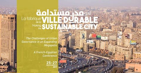 مؤتمر ”نحو مدن مستدامة .. تلاقي الرؤى الفرنسية المصرية”